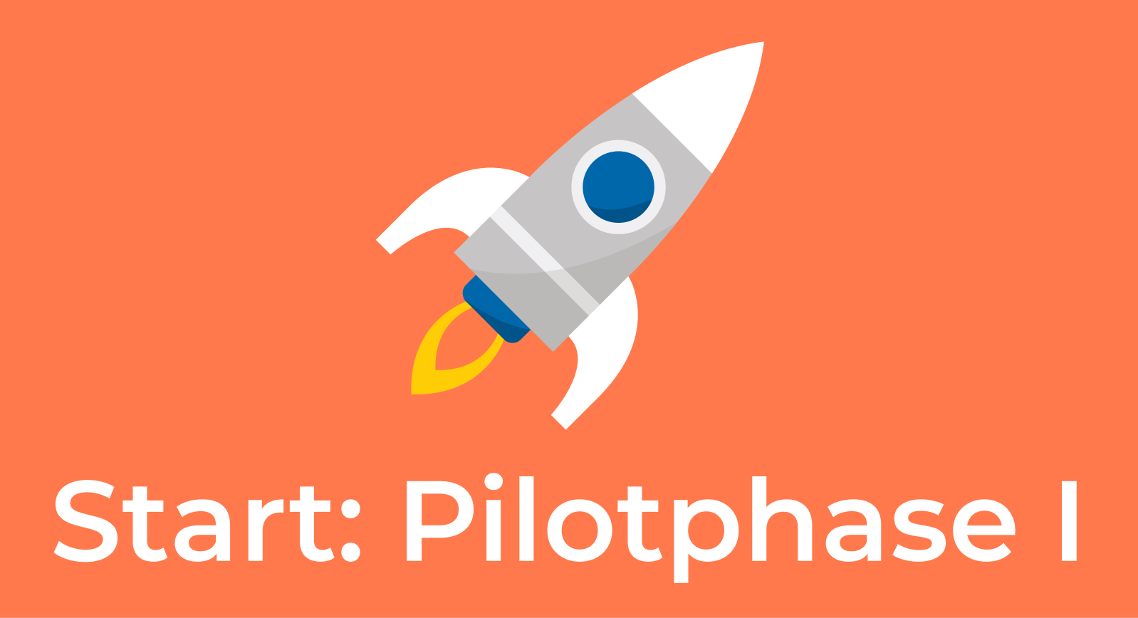 Rakete mit Text "Start Pilotphase I"